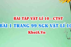 Bài 1 trang 99 SGK Vật lí 10 Chân trời sáng tạo